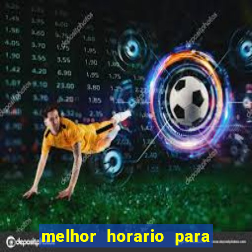 melhor horario para jogar na betano